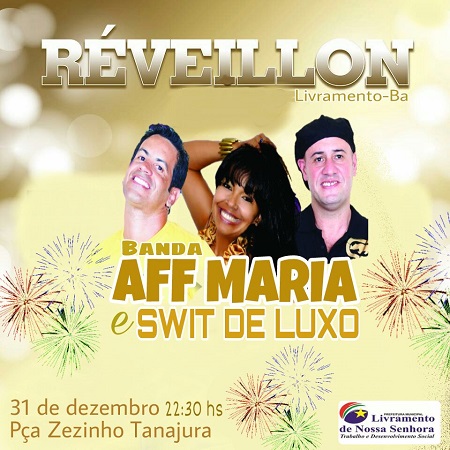 Livramento: Banda AFF Maria e Swit de Luxo serão as atrações da festa de Réveillon